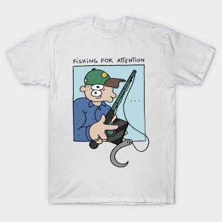 FISHING FOR ATTENTION - Colored T-Shirt